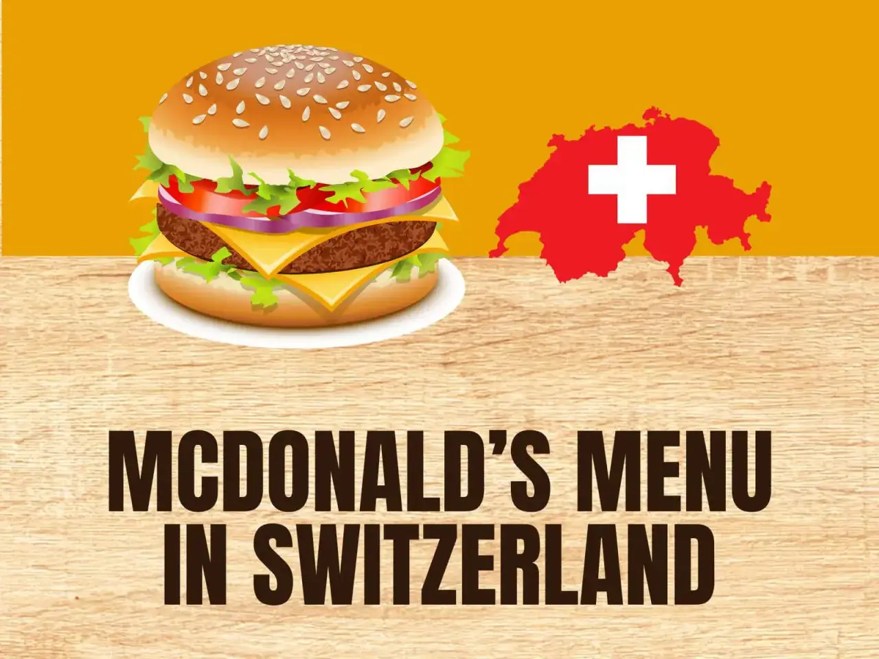 Burger i mapa Szwajcarii. Sprawdź, jakie są mcdonald szwajcaria ceny.